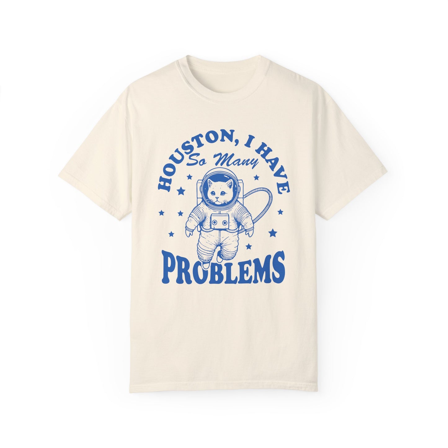 Houston, I Have So Many Problems Cat T-Shirt