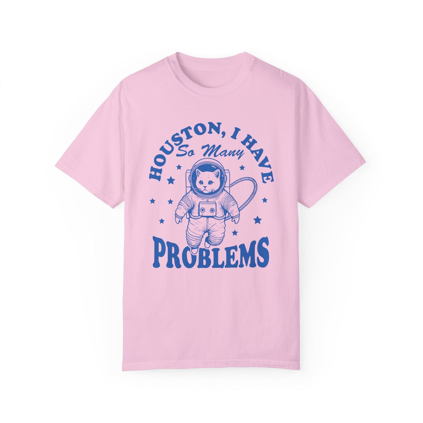 Houston, I Have So Many Problems Cat T-Shirt