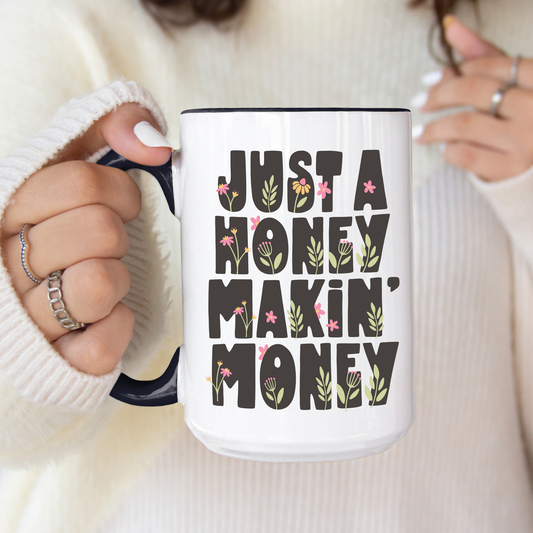 Just a Honey Makin' Money Accent Coffee Mug