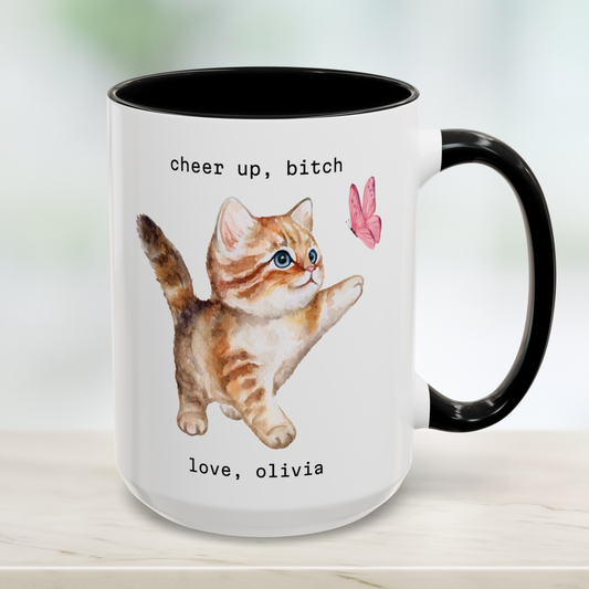 Cheer Up, Bitch Custom Kitten Mug