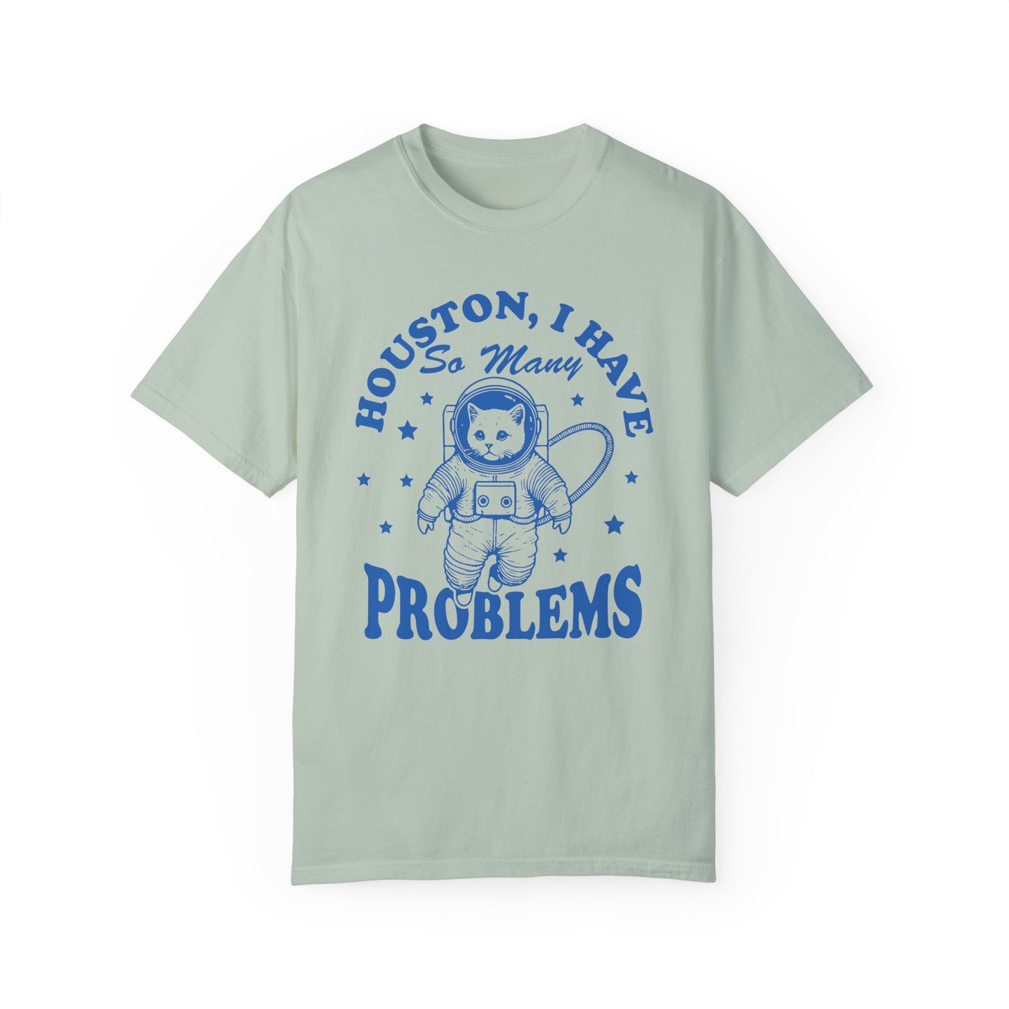 Houston, I Have So Many Problems Cat T-Shirt