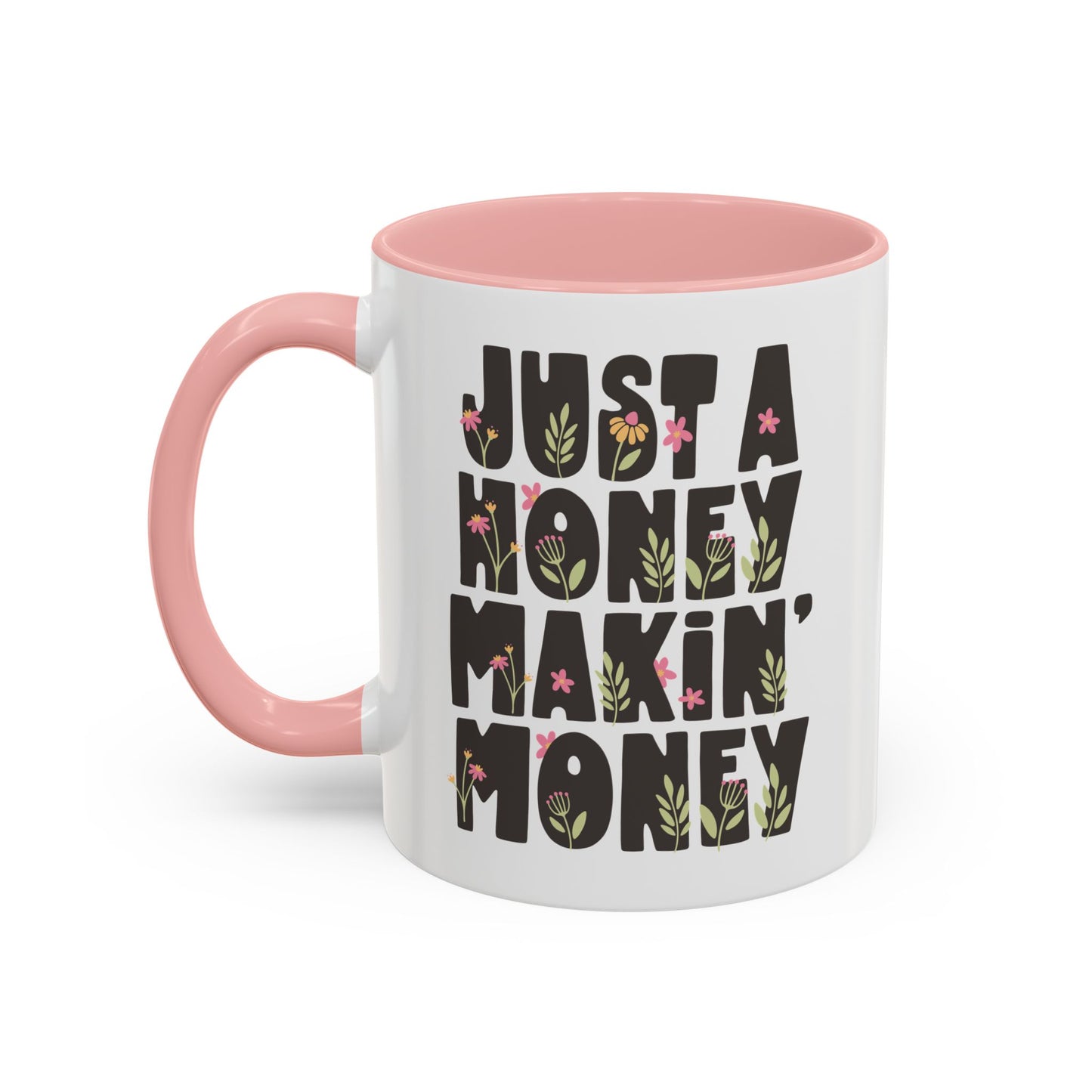 Just a Honey Makin' Money Accent Coffee Mug