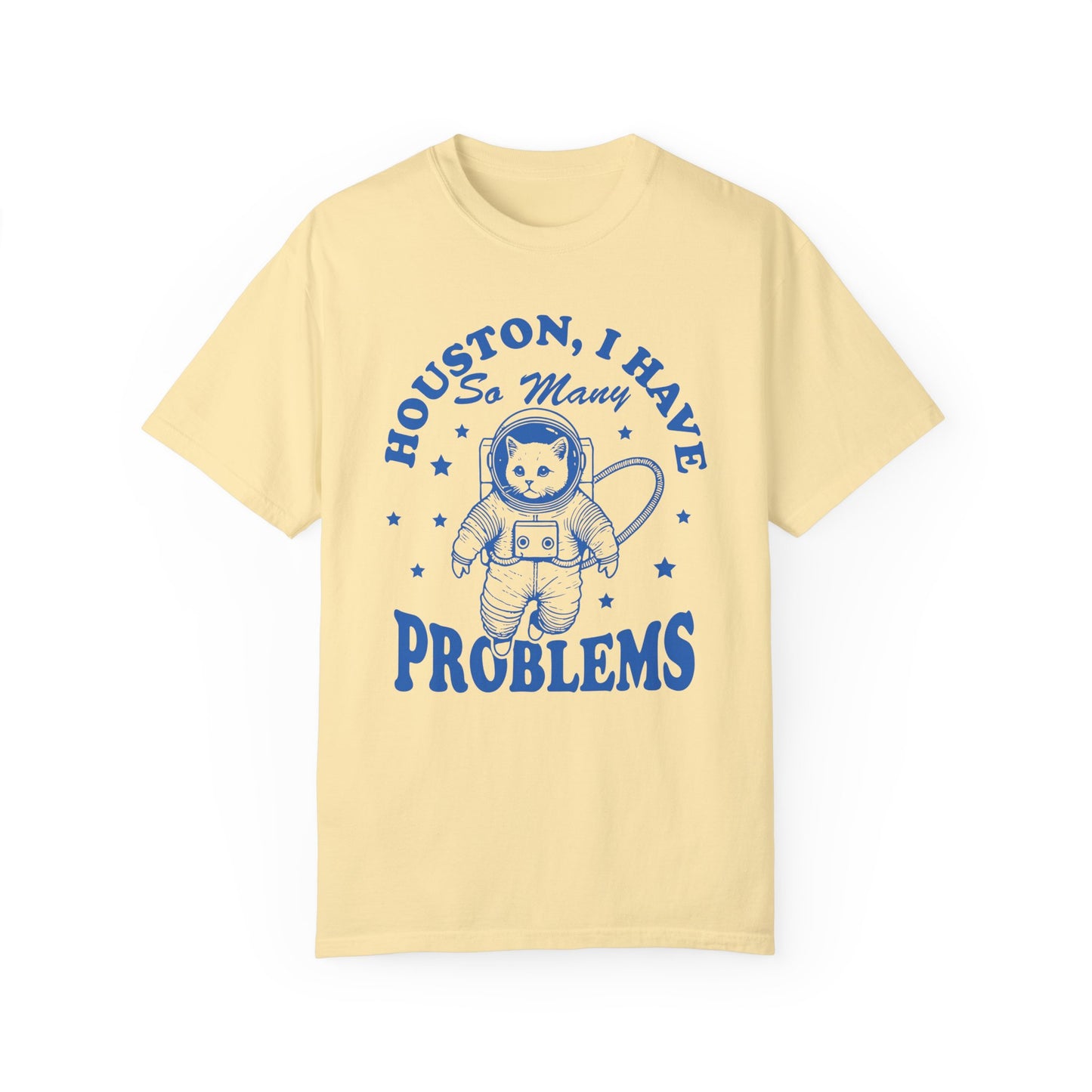 Houston, I Have So Many Problems Cat T-Shirt