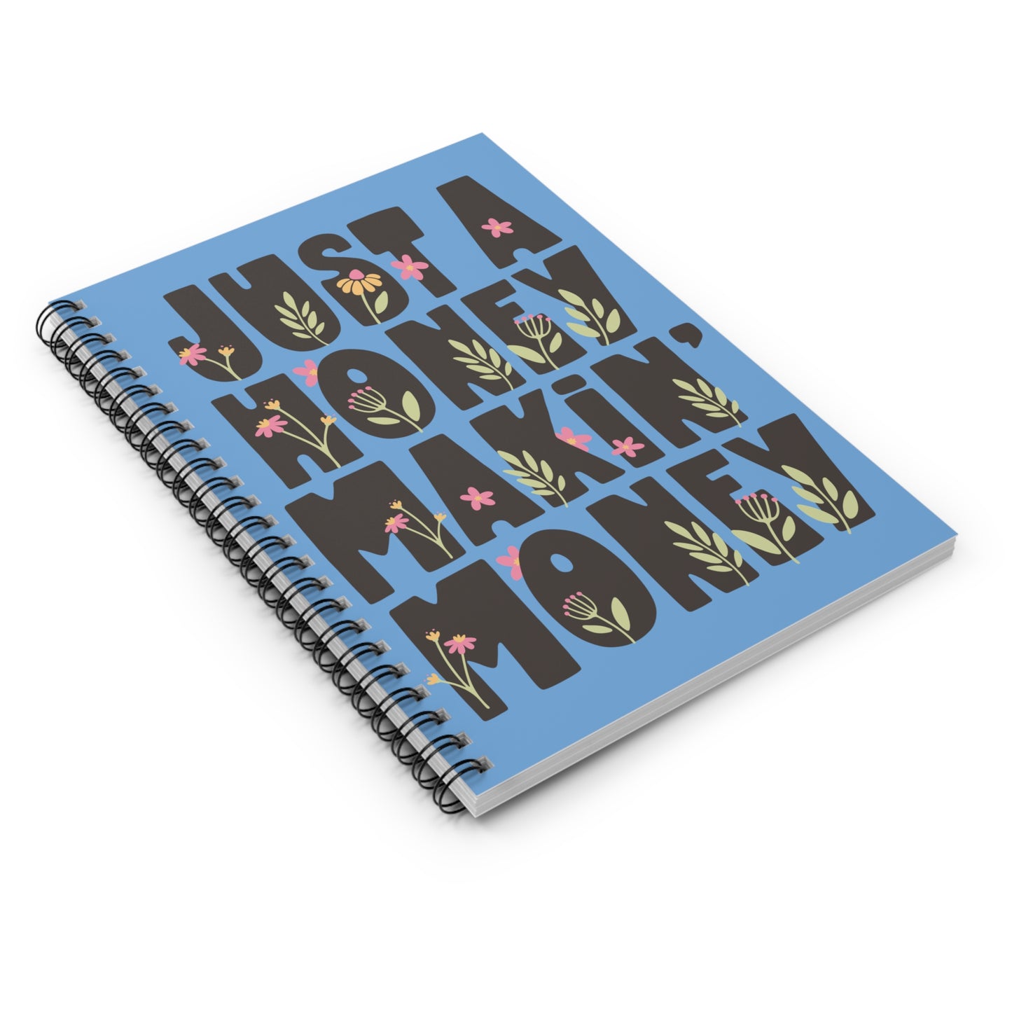 Just a Honey Makin' Money Spiral Notebook