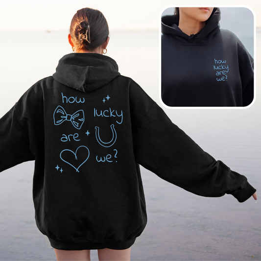 How Lucky Are We? Mental Health Hoodie