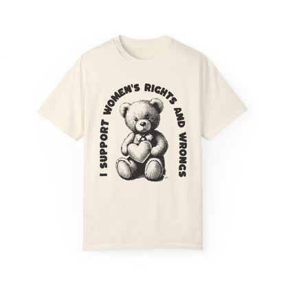 I Support Women's Rights and Wrongs T-Shirt
