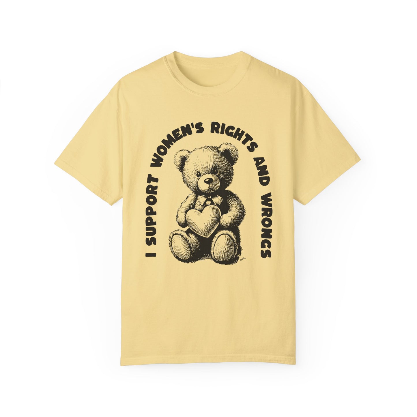 I Support Women's Rights and Wrongs T-Shirt