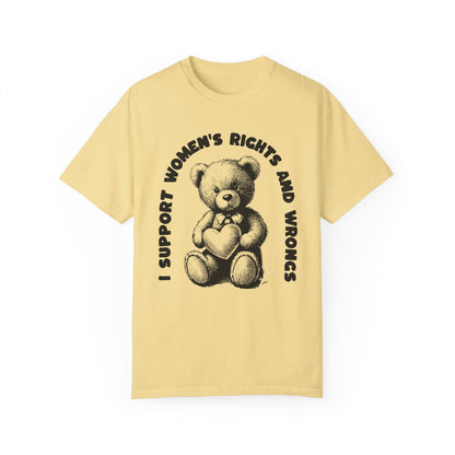 I Support Women's Rights and Wrongs T-Shirt