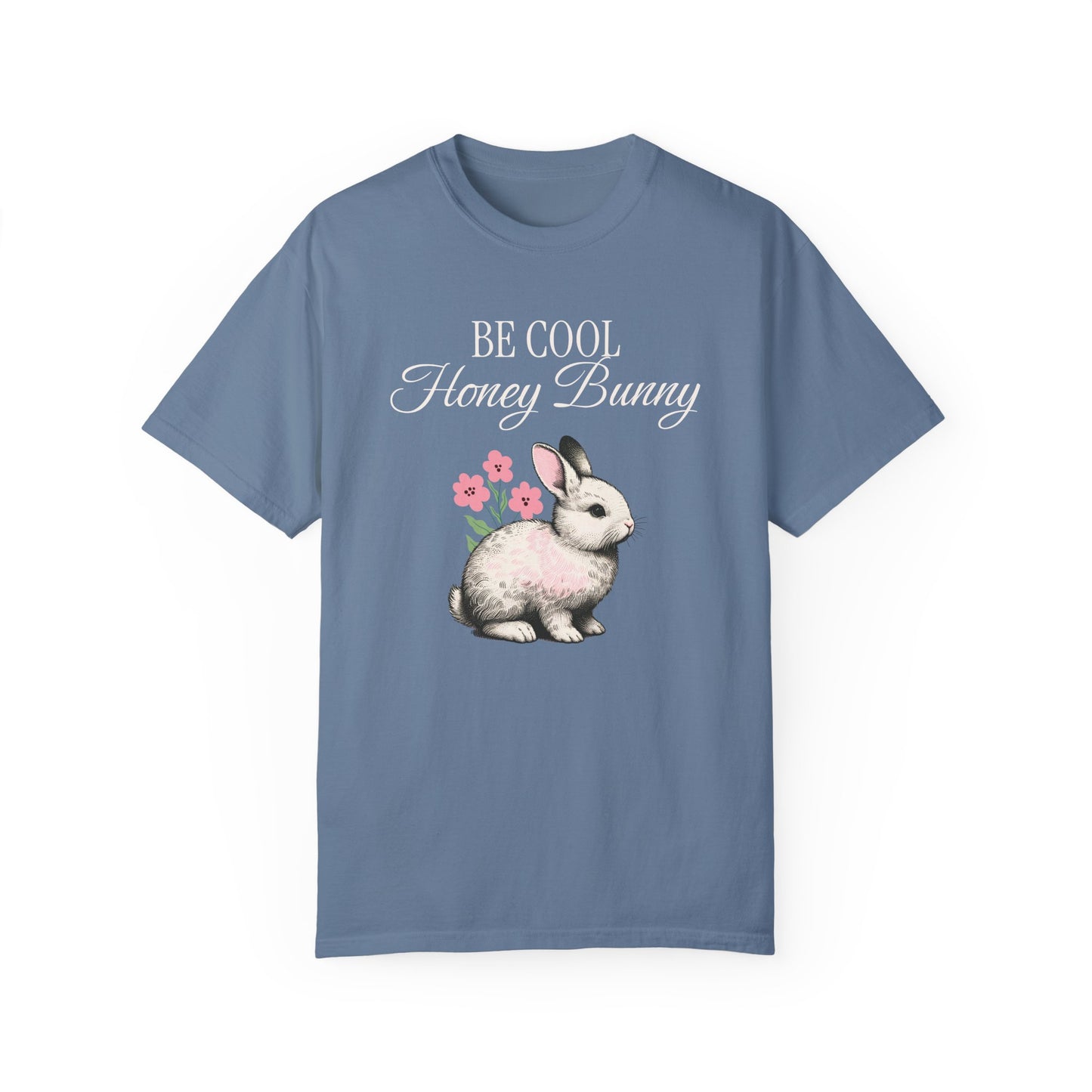 Be Cool Honey Bunny Comfort Colors® T-Shirt