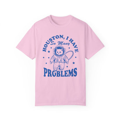 Houston, I Have So Many Problems Cat T-Shirt