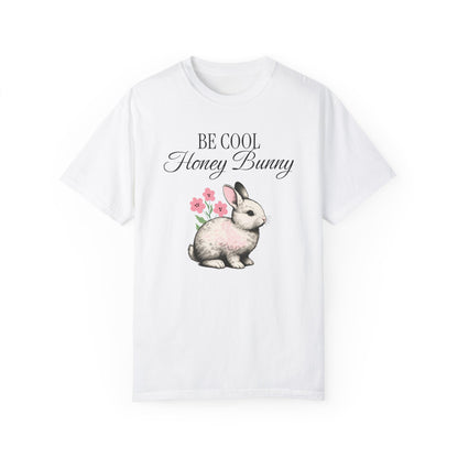 Be Cool Honey Bunny Comfort Colors® T-Shirt