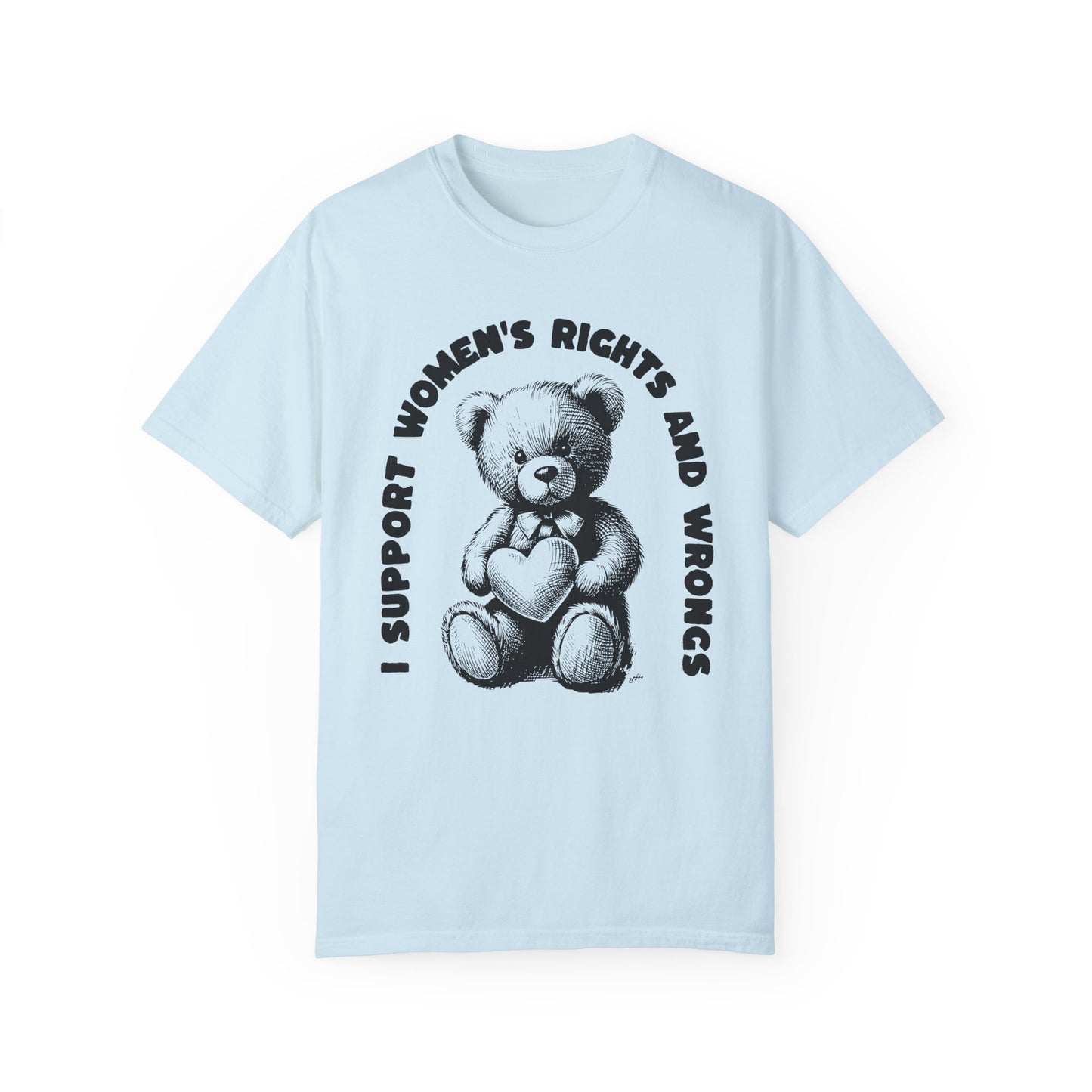 I Support Women's Rights and Wrongs T-Shirt