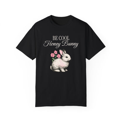 Be Cool Honey Bunny Comfort Colors® T-Shirt