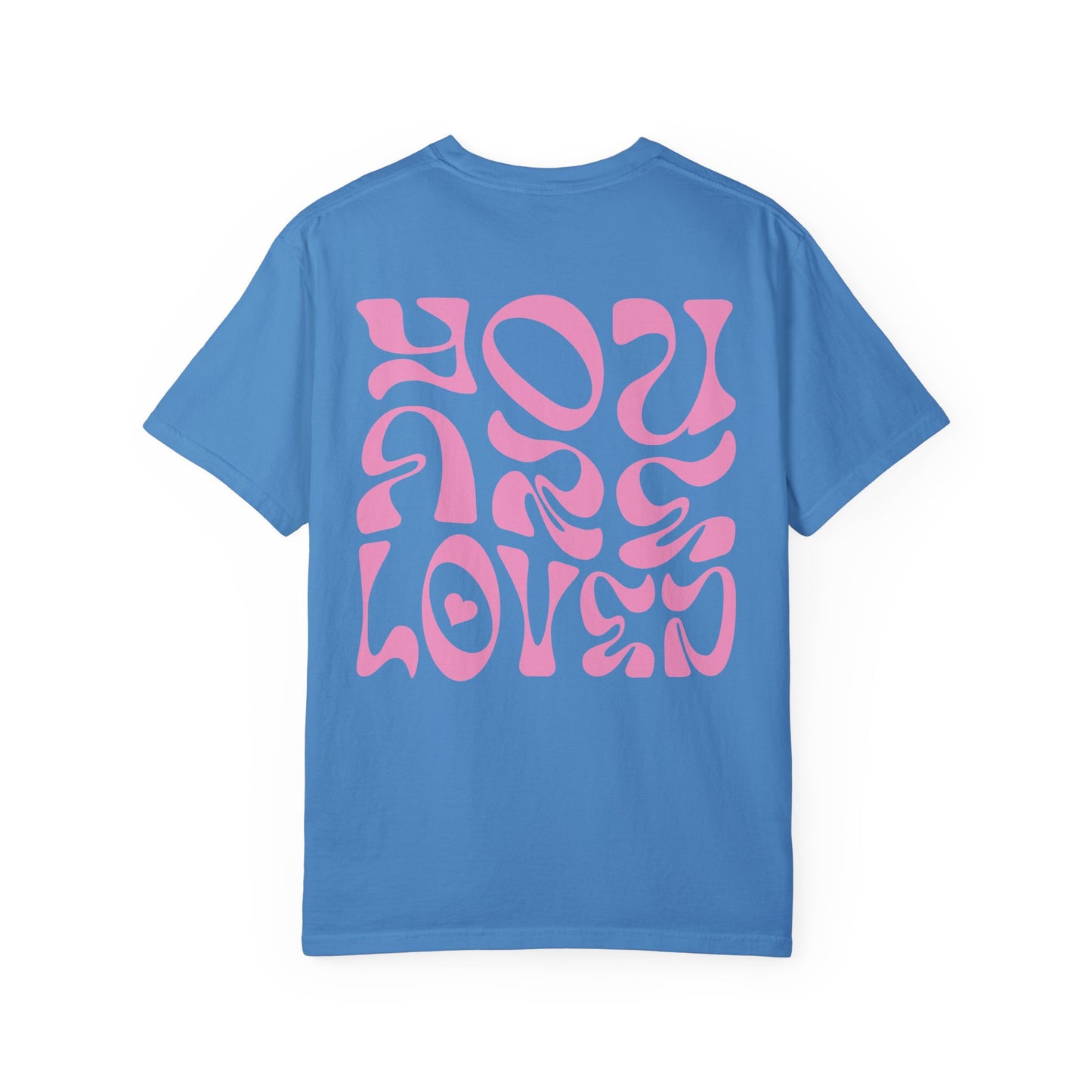 You Are Loved T-Shirt