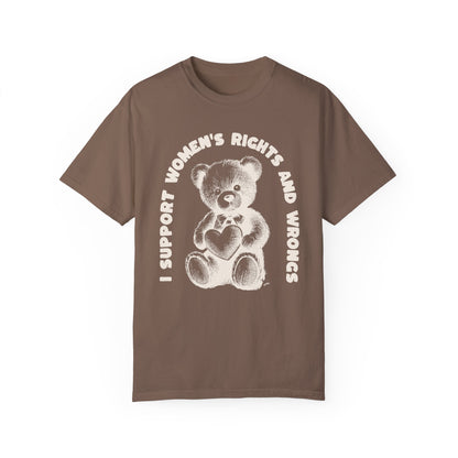 I Support Women's Rights and Wrongs T-Shirt