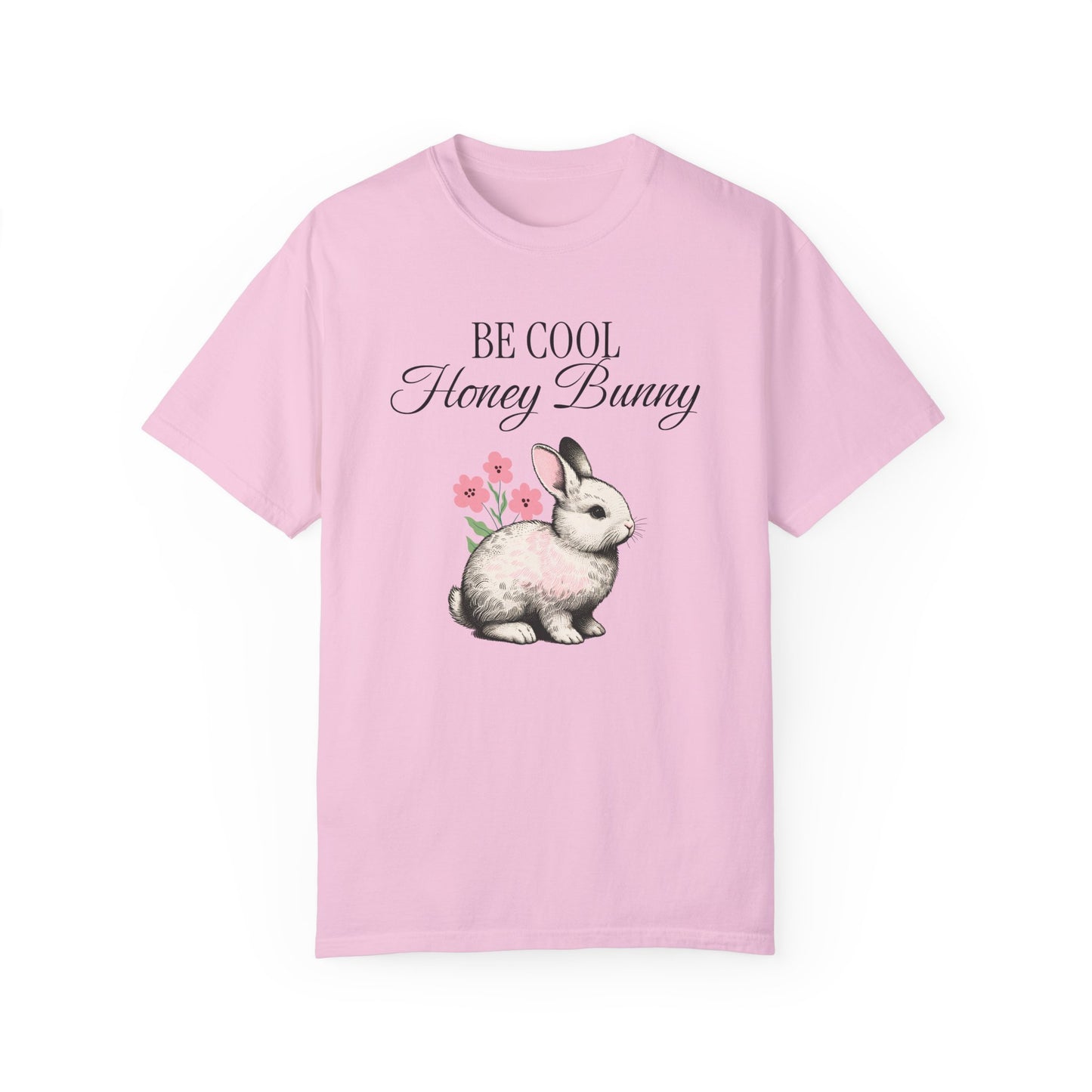 Be Cool Honey Bunny Comfort Colors® T-Shirt