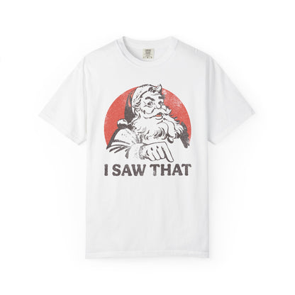 I Saw That Santa T-Shirt