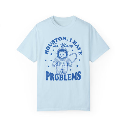 Houston, I Have So Many Problems Cat T-Shirt