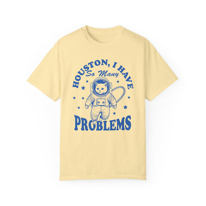 Houston, I Have So Many Problems Cat T-Shirt