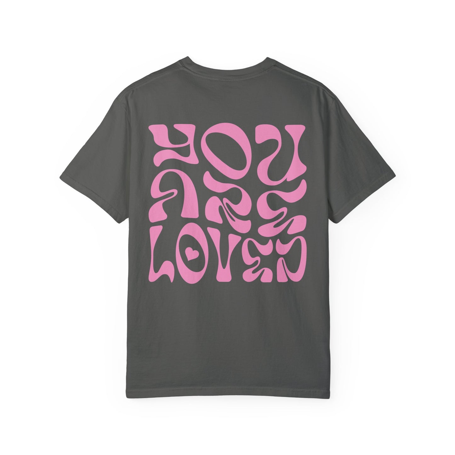 You Are Loved T-Shirt