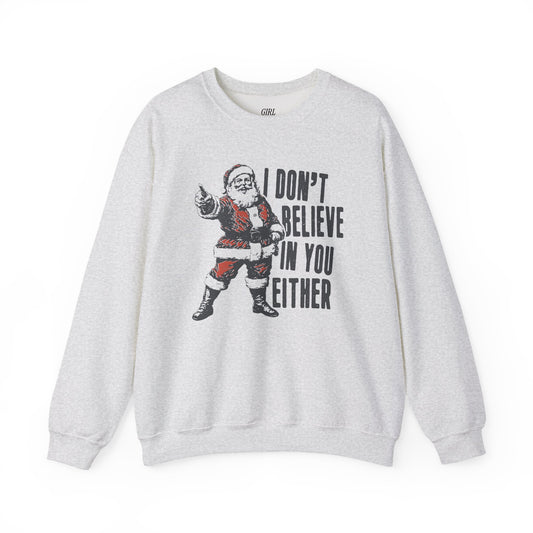 I Don't Believe In You Either Santa Sweater