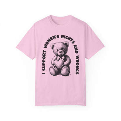 I Support Women's Rights and Wrongs T-Shirt