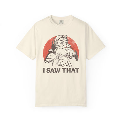I Saw That Santa T-Shirt