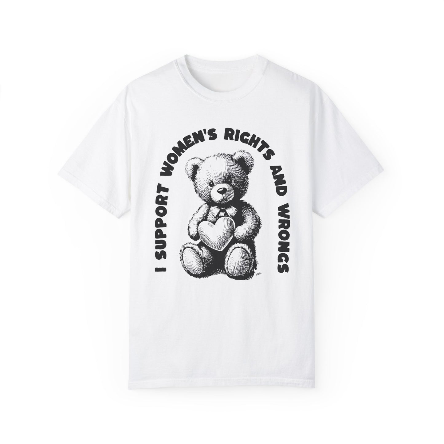 I Support Women's Rights and Wrongs T-Shirt