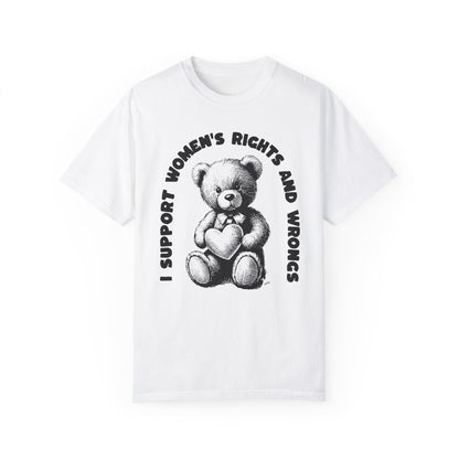 I Support Women's Rights and Wrongs T-Shirt