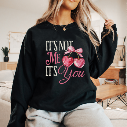 It's Not Me, It's You Sweater